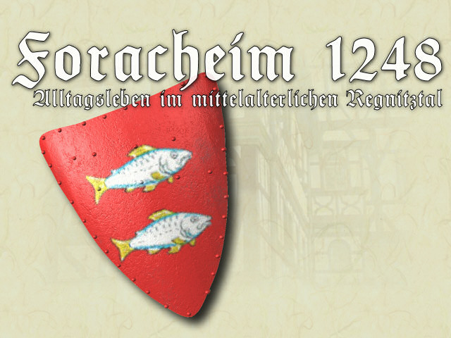 Foracheim 1248- Alltagsleben im mittelalterlichen Regnitztal